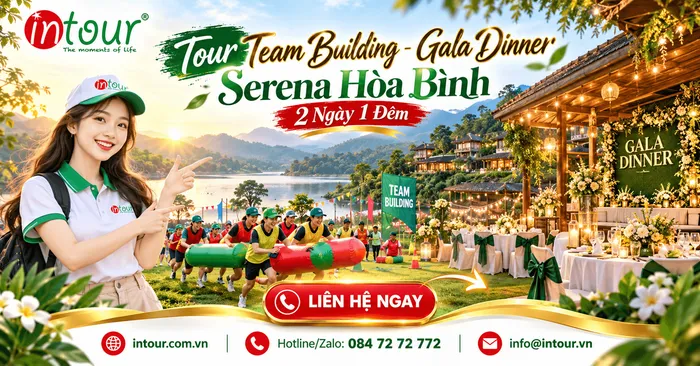 Tour Team Building - Gala Dinner Serena Hòa Bình 2 Ngày 1 Đêm